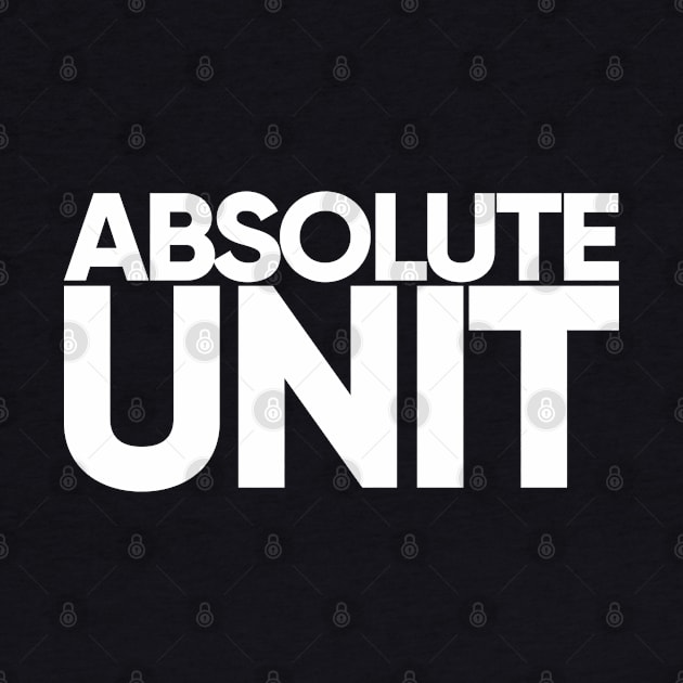 Absolute Unit (Dark) by StupidHead